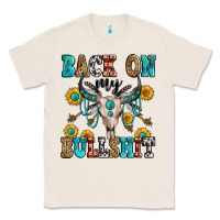 Natural back on my bullshit Classic Tee - Zillion Design Studio