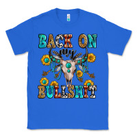 True Royal back on my bullshit Classic Tee - Zillion Design Studio