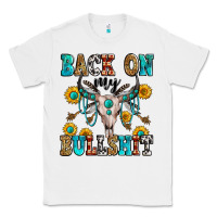 White back on my bullshit Classic Tee - Zillion Design Studio