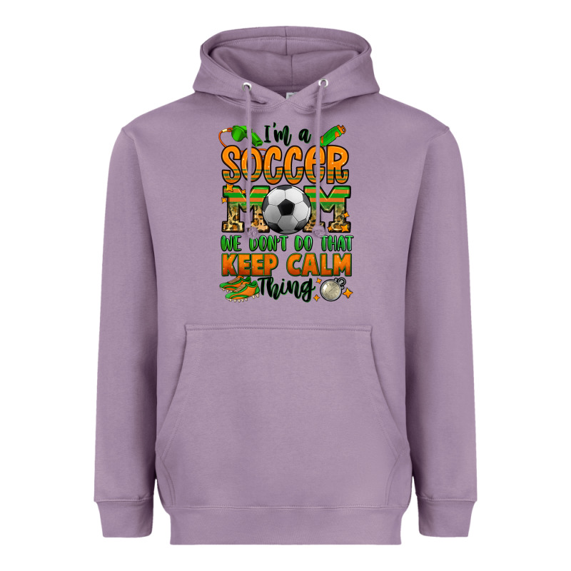 I'm A Soccer Mom We Don't Do That Keep Calm Thing Heavyweight Hoodie by Jasminsmagicworld | Teevron