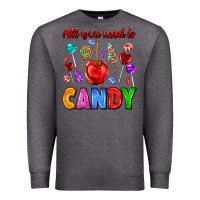 Charcoal Heather all you need is candy Premium Sweatshirt - AdoDesignShop