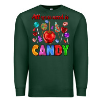 Sports Green all you need is candy Premium Sweatshirt - AdoDesignShop