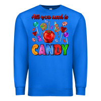 True Royal all you need is candy Premium Sweatshirt - AdoDesignShop