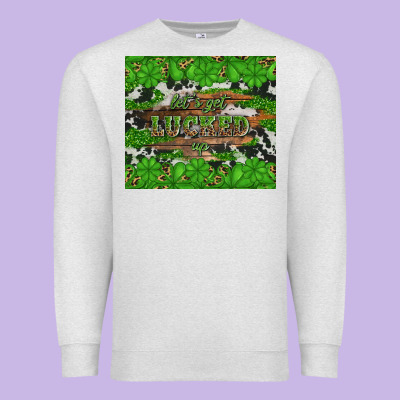 Let's Get Lucked Up Premium Sweatshirt Designed By Artiststas