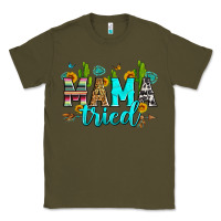 Army Green mama tried Classic Tee - Zillion Design Studio