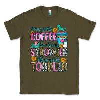 Army Green may your coffee be always stronger than your toodl Classic Tee - Zillion Design Studio
