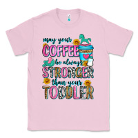 Bubblegum Pink may your coffee be always stronger than your toodl Classic Tee - Zillion Design Studio