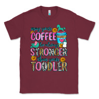 Burgundy may your coffee be always stronger than your toodl Classic Tee - Zillion Design Studio