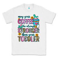 White may your coffee be always stronger than your toodl Classic Tee - Zillion Design Studio