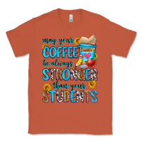 Copper may your coffee be always stronger than your stude Classic Tee - Zillion Design Studio