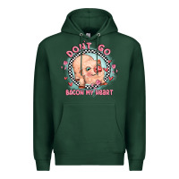 Sports Green dont go bacon my heart Premium Hoodie - MaliasSmallBusiness