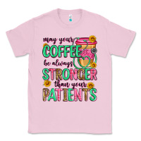 Bubblegum Pink may your coffee be always stronger than your patie Classic Tee - Zillion Design Studio