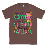 Chestnut may your coffee be always stronger than your patie Classic Tee - Zillion Design Studio