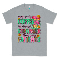 Heather Grey may your coffee be always stronger than your patie Classic Tee - Zillion Design Studio