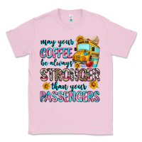Bubblegum Pink may your coffee be always stronger than your passe Classic Tee - Zillion Design Studio