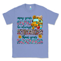 Colony Blue may your coffee be always stronger than your passe Classic Tee - Zillion Design Studio