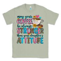 Matcha may your coffee be always stronger than your daugh Classic Tee - Zillion Design Studio