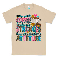 Mushroom may your coffee be always stronger than your daugh Classic Tee - Zillion Design Studio