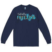 Navy literally freezing winter Long Sleeve Tee - RanaPortraitStore
