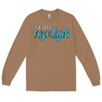Toasted Coconut literally freezing winter Long Sleeve Tee - RanaPortraitStore