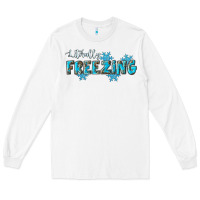 White literally freezing winter Long Sleeve Tee - RanaPortraitStore