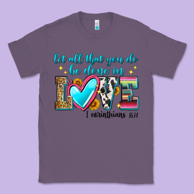 Let All That You Do Be Done In Love Classic Tee Designed By Zillion Design Studio