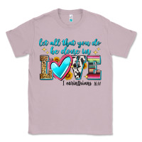Lilac let all that you do be done in love Classic Tee - Zillion Design Studio