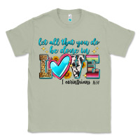 Matcha let all that you do be done in love Classic Tee - Zillion Design Studio