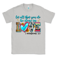 Moon Dust let all that you do be done in love Classic Tee - Zillion Design Studio