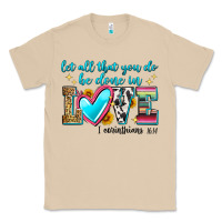 Mushroom let all that you do be done in love Classic Tee - Zillion Design Studio