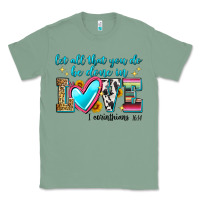 Sage let all that you do be done in love Classic Tee - Zillion Design Studio