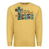 Antique Gold let me tell you about my jesus Premium Sweatshirt - Artiststas
