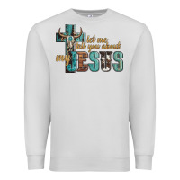 Dove Grey let me tell you about my jesus Premium Sweatshirt - Artiststas