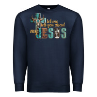 Navy let me tell you about my jesus Premium Sweatshirt - Artiststas