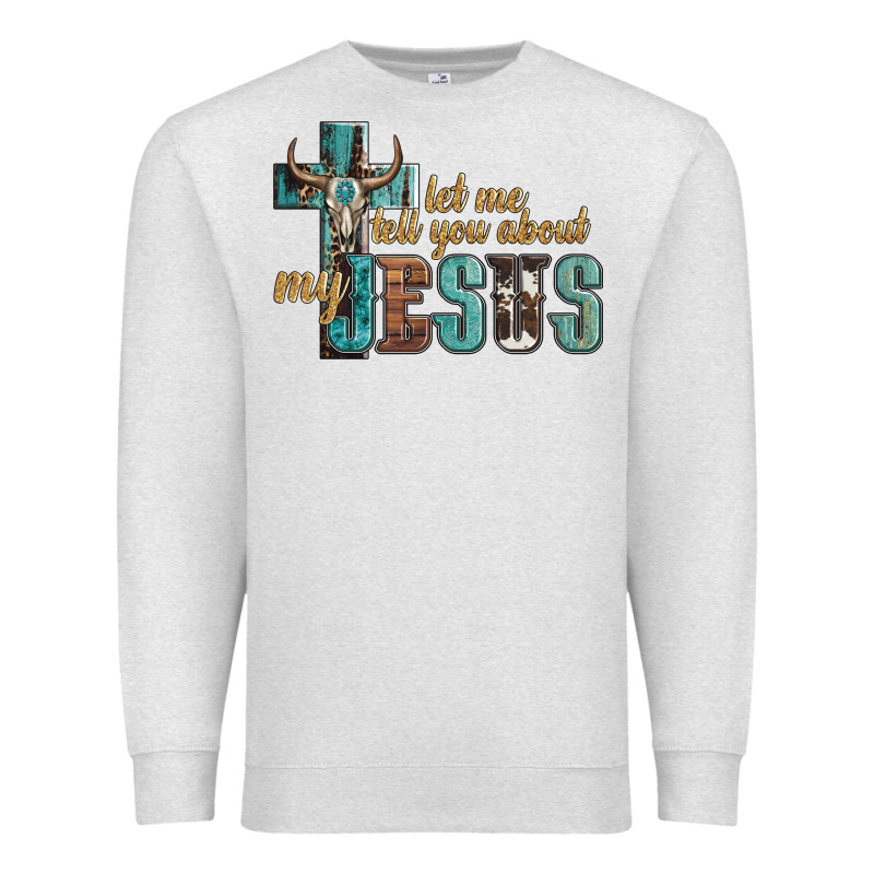 Let Me Tell You About My Jesus Premium Sweatshirt by Artiststas | Teevron