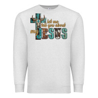 Oatmeal Heather let me tell you about my jesus Premium Sweatshirt - Artiststas