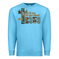 Ocean Blue let me tell you about my jesus Premium Sweatshirt - Artiststas