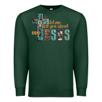 Sports Green let me tell you about my jesus Premium Sweatshirt - Artiststas