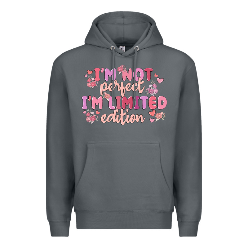 I'm Not Perfect I'm Limited Edition Premium Hoodie by MaliasSmallBusiness | Teevron
