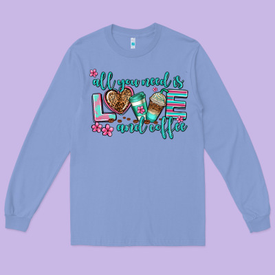 All You Need Is Love And Coffee Long Sleeve Tee Designed By Adodesignshop