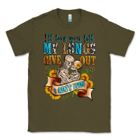 Army Green i'll love you tillmy lungs give out i ain't lyin' Classic Tee - Zillion Design Studio