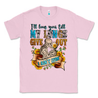 Bubblegum Pink i'll love you tillmy lungs give out i ain't lyin' Classic Tee - Zillion Design Studio