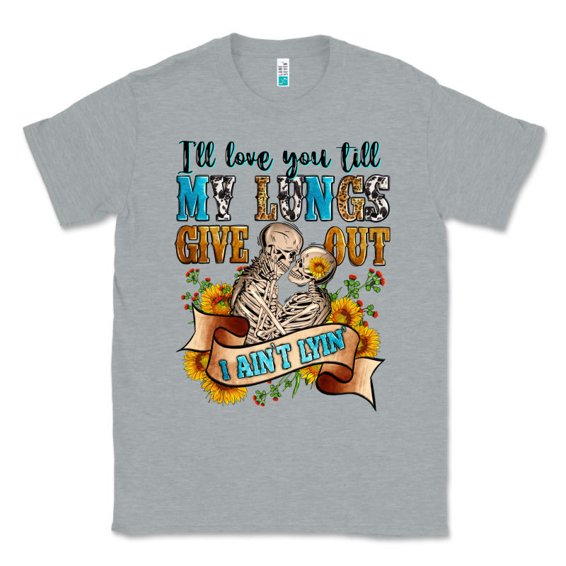I'll Love You Tillmy Lungs Give Out I Ain't Lyin' Classic Tee by Zillion Design Studio | Teevron