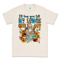 Natural i'll love you tillmy lungs give out i ain't lyin' Classic Tee - Zillion Design Studio