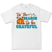 Tis' The Season To Be Grateful Premium Tee | Teevron