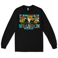 Black wranglin mama Long Sleeve Tee - texasbilliewilder