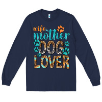 Navy wife mother dog lover with paws Long Sleeve Tee - texasbilliewilder