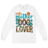 White wife mother dog lover with paws Long Sleeve Tee - texasbilliewilder