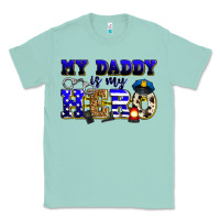 Seafoam my daddy is my hero police Classic Tee - Zillion Design Studio