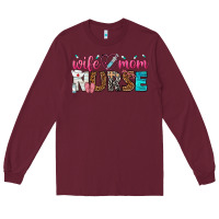 Burgundy wife mom nurse Long Sleeve Tee - texasbilliewilder